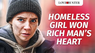 Homeless Girl Won Rich Man’s Heart Full English Movie Watch Online Free | LoveBusterShow