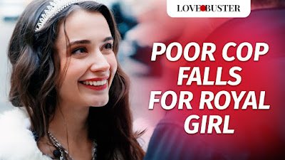 Poor Cop Falls For Royal Girl Full English Movie Watch Online Free | LoveBusterShow
